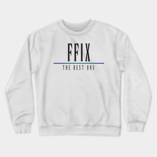 FFIX - The Best One! Crewneck Sweatshirt